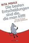 Die besten Entscheidungen sind die, die man trifft: Von der Klugheit der Ratten profitieren