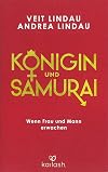 K&ouml;nigin und Samurai: Wenn Frau und Mann erwachen