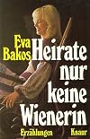 Heirate nur keine Wienerin.