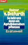 So laßt uns denn ein Apfelbäumchen pflanzen. Es ist soweit.