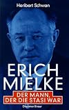 Erich Mielke : der Mann, der die Stasi war