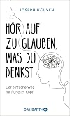 Hör auf zu glauben, was du denkst