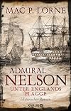 Admiral Nelson – Unter Englands Flagge: Historischer Roman | Ein Seefahrer-Abenteuerroman (Lord Nelson – Über alle Meere, Band 2)