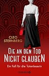 Die an den Tod nicht glauben: Ein Fall für die Totenleserin | Ein historischer Kriminalroman beruhend auf wahren Begebenheiten (Gerichtsmedizinerin Perdita Menke ermittelt, Band 1)
