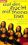 Auf der Flucht mit Mona Lisa. Von Meisterdieben und charmanten Schwindlern.