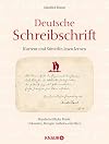 Deutsche Schreibschrift - Kurrent und Sütterlin lesen lernen: Handschriftliche Briefe, Urkunde, Rezepte mühelose entziffern