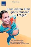 Beim ersten Kind gibt's tausend Fragen
