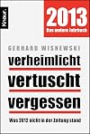 Verheimlicht - vertuscht - vergessen: Was 2012 nicht in der Zeitung stand