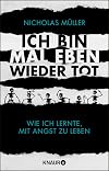 Ich bin mal eben wieder tot: Wie ich lernte, mit Angst zu leben