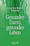 Gesunder Darm -: gesundes Leben