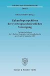 Zukunftsperspektiven der (vertrags)zahnärztlichen Versorgung Vorträge im Rahmen der 3. Berliner Gespräche zum Gesundheitsrecht am 15. und 16. September 2003