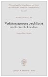 Verhaltenssteuerung durch Recht und kulturelle Leitideen ausgewählte Aufsätze