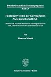 Führungssysteme der Europäischen Aktiengesellschaft (SE) Wettbewerb zwischen alternativen Führungsstrukturen im Kraftfeld des deutschen Unternehmensrechts
