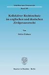 Kollektiver Rechtsschutz im englischen und deutschen Zivilprozessrecht
