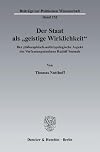 Der Staat als "geistige Wirklichkeit" der philosophisch-anthropologische Aspekt des Verfassungsdenkens Rudolf Smends