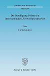Die Beteiligung Dritter im internationalen Zivilverfahrensrecht