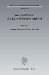 War and peace : the role of science and art