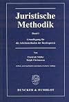 Juristische Methodik. Band I, Grundlegung für die Arbeitsmethoden der Rechtspraxis