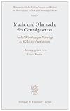 Macht und Ohnmacht des Grundgesetzes Sechs Würzburger Vorträge zu 60 Jahren Verfassung