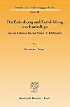 Die Entstehung und Entwicklung des Kurkollegs von den Anfängen bis zum frühen 15. Jahrhundert