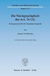 Die Normgeprägtheit des Art. 14 GG : Konsequenzen für die Eigentumsdogmatik