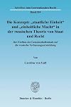 Die Konzepte 'staatliche Einheit' und 'einheitliche Macht' in der russischen Theorie von Staat und Recht Der Einfluss des Gemeinschaftsideals auf die russische Verfassungsentwicklung
