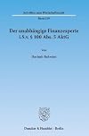 Der unabhängige Finanzexperte i.S.v. [Abschnitt] 100 Abs. 5 AktG