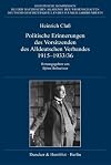 Politische Erinnerungen des Vorsitzenden des Alldeutschen Verbandes 1915–1933-36. (Deutsche Geschichtsquellen des 19. und 20. Jahrhunderts)