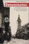 Denunzianten. 47 Fallgeschichten aus den Akten der Gestapo im NS-Gau Mainfranken
