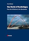 The World of Footbridges: From the Utilitarian to the Spectacular