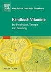 Handbuch vitamine : für prophylaxe, therapie und beratung