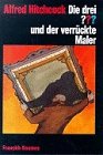 Die drei ??? und der verrückte Maler. (drei Fragezeichen). ( Ab 10 J.).