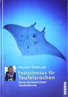 Festschmaus für Teufelsrochen: Meine abenteuerlichsten Taucherlebnisse