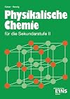 Physikalische Chemie für die Sekundarstufe II