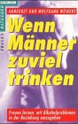 Wenn Männer zuviel trinken.