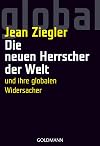 Die neuen Herrscher der Welt und ihre globalen Widersacher