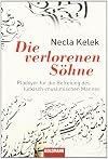 Die verlorenen Söhne: Plädoyer für die Befreiung des türkisch-muslimischen Mannes