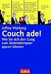 Couch ade!: Wie Sie sich den Gang zum Seelenklempner sparen können
