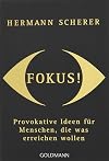 Fokus!: Provokative Ideen für Menschen, die was erreichen wollen