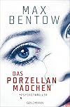Das Porzellanmädchen: So nah am Täter, dass man seinen Herschlag spürt. Psychothriller