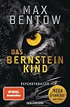 Das Bernsteinkind: Ein Fall für Nils Trojan 10. Psychothriller