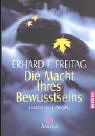 Die Macht Ihres Bewusstseins.