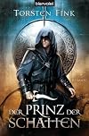 Der Prinz der Schatten: Roman - Der Schattenprinz 1 (Schattenprinz-Trilogie, Band 1)