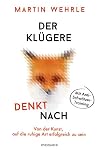 Der Klügere denkt nach: Von der Kunst, auf die ruhige Art erfolgreich zu sein - Mit Anti-Schwätzer-Training -