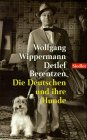 Die Deutschen und ihre Hunde. Ein Sonderweg der deutschen Mentalitätsgeschichte