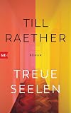 Treue Seelen: Roman