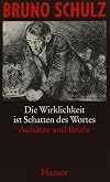 Die Wirklichkeit ist Schatten des Wortes: Aufsätze und Briefe