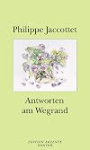 Antworten am Wegrand.