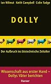 Dolly. Der Aufbruch ins biotechnische Zeitalter.