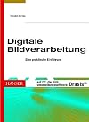 Digitale Bildverarbeitung : Eine praktische Einführung
